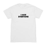 I Hate Everyone T-Shirt
