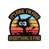 It's Fine Everything is Fine Pin