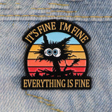 It's Fine Everything is Fine Pin