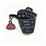 Hey You Dropped This Brain Brooches Pin