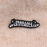 Probably Overstimulated