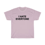 I Hate Everyone T-Shirt