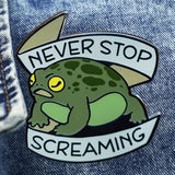 Never Stop Screaming Toad Pin