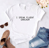 I SPEAK FLUENT SARCASM