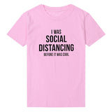 I Was Social Distancing Before It Was Cool T shirt