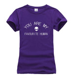Women YOU ARE MY FAVORITE HUMAN Tees