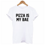 Women Pizza Is My Bae Tees