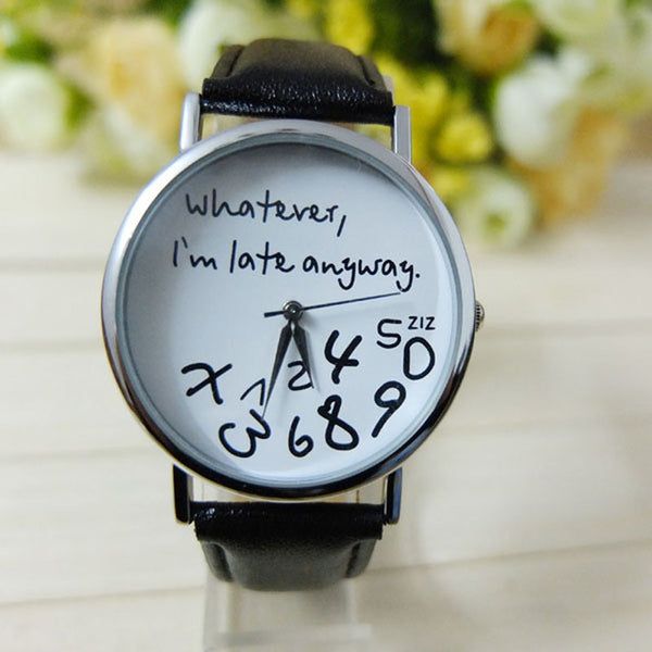 Whatever I am Late Anyway Watch - Stainless Steel